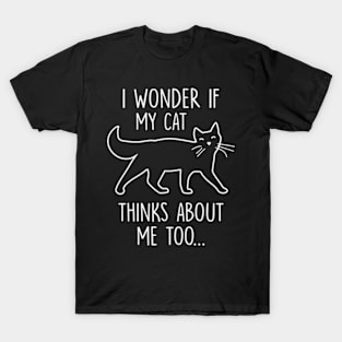 I wonder if my cat Thinks About Me Too Funny Kitten T-Shirt